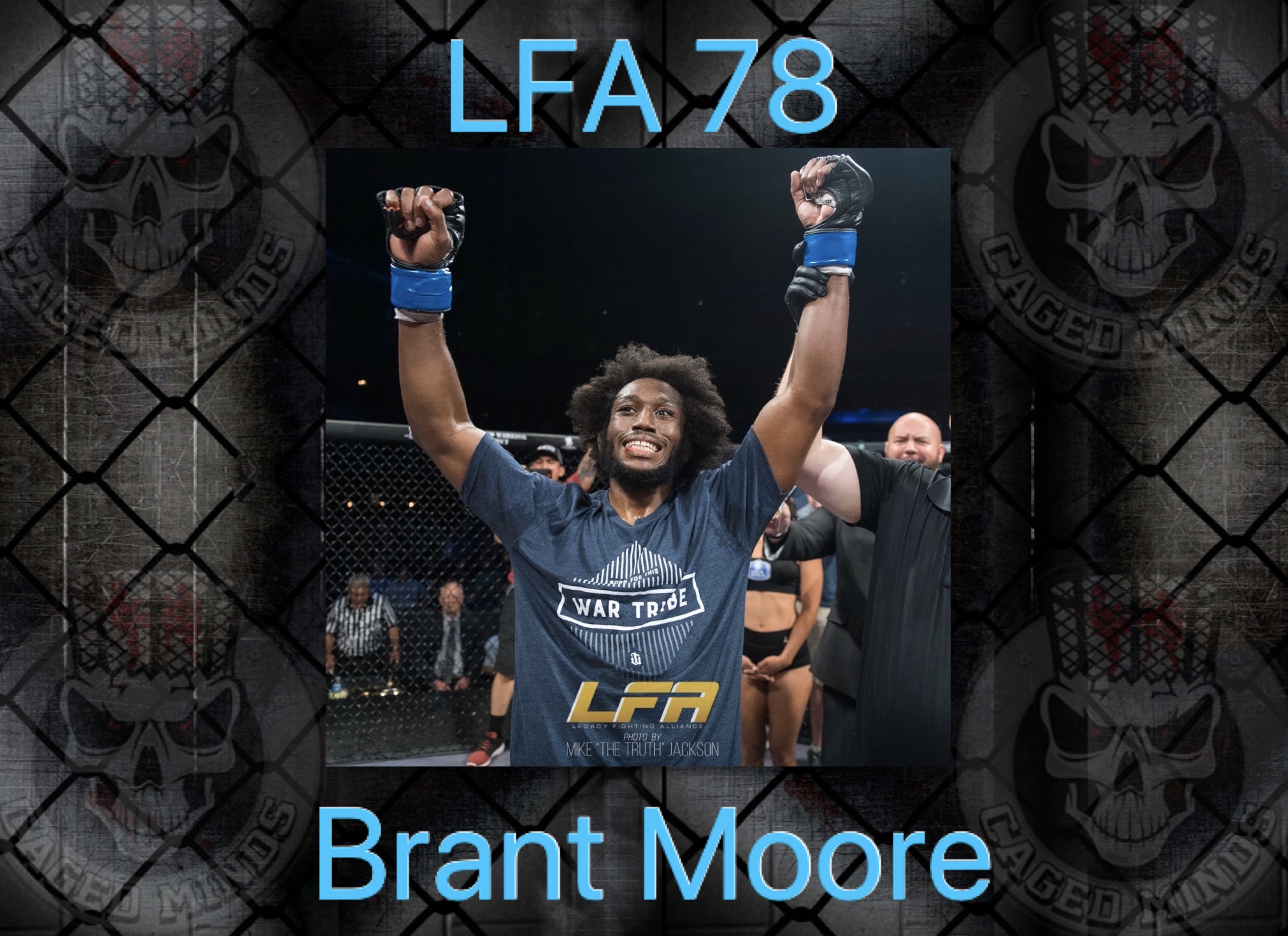 Brant Moore the goal is to become the greatest fighter in the world -