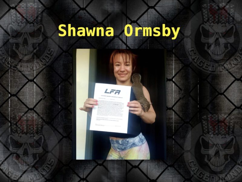 Shawna Ormsby talks about finding MMA, LFA 105, & Her Pet Squirrel