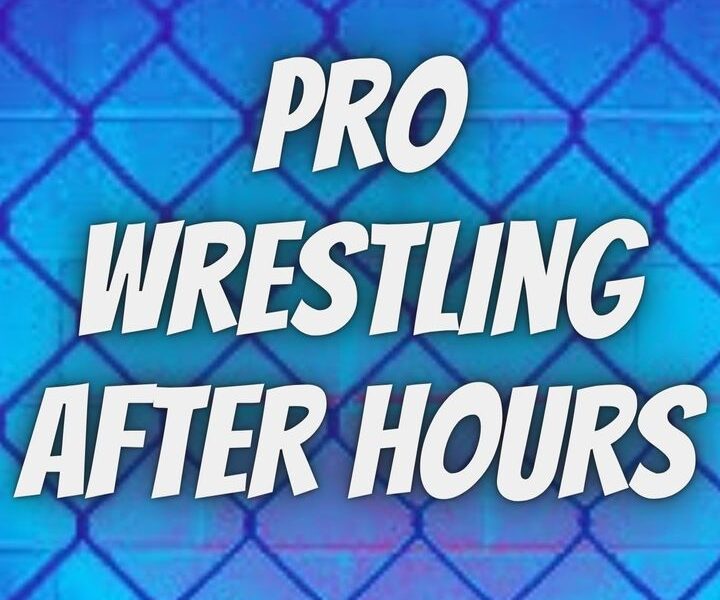 Pro Wrestling After Hours Ep. 165